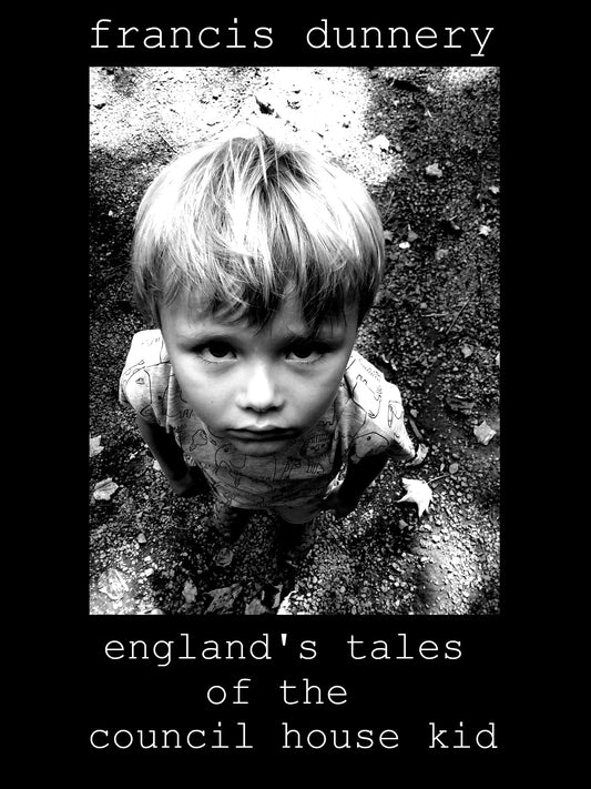 ENGLAND'S TALES OF THE COUNCIL HOUSE KID